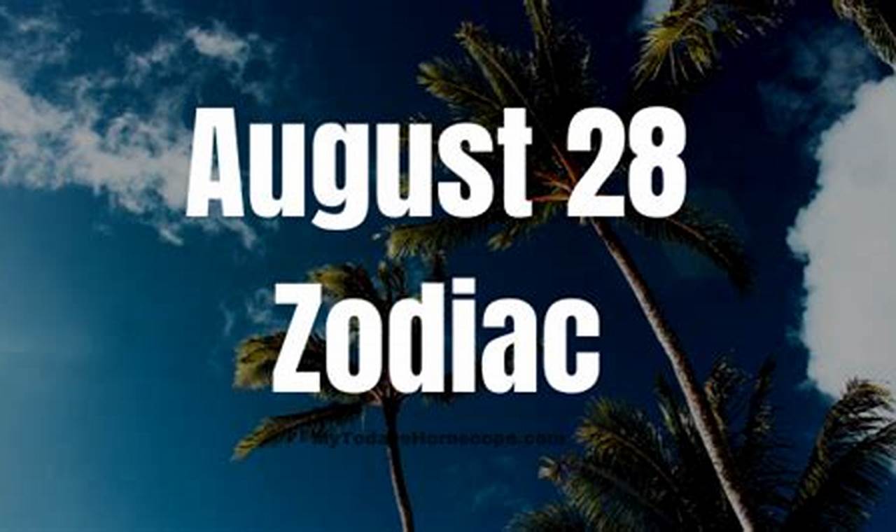 Unveiling the August 28 Zodiac Sign Personality & Traits