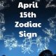 April 15 Astrology: Personality, Traits & Horoscope | Astrology Inaction: Discover the Hidden Power of the Stars
