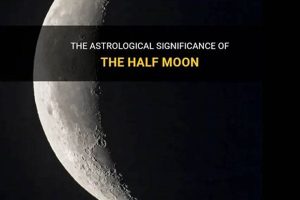 Astrology: Half Moon Meaning & Symbolism Astrology Inaction: Discover the Hidden Power of the Stars Astrology: Half Moon Meaning & Symbolism | Astrology Inaction: Discover the Hidden Power of the Stars
